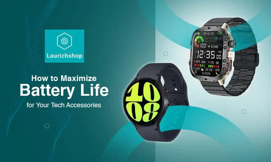 How to Maximize Battery Life for Your Tech Accessories - laurichshop